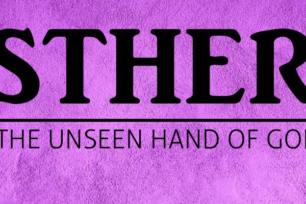 Esther: The Unseen Hand of God in Holy Celebration