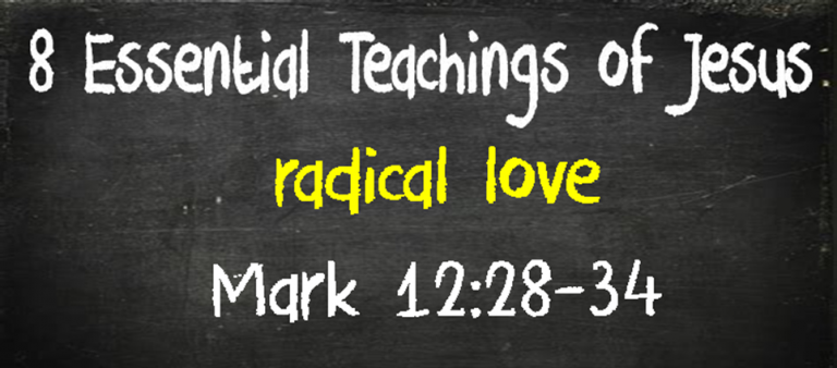 8 Essential Teachings of Jesus: Radical Love