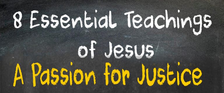 8 Essential Teachings of Jesus: A Passion for Justice