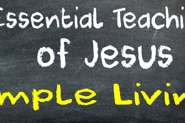 8 Essential Teachings of Jesus: Simple Living