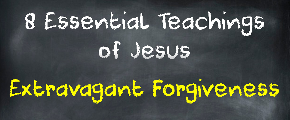 Extravagant Forgiveness