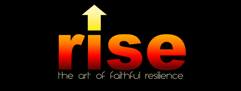 RISE: The Art of Faithful Resilience