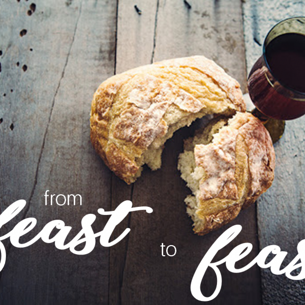 From Feast to Feast: And we feast at his table