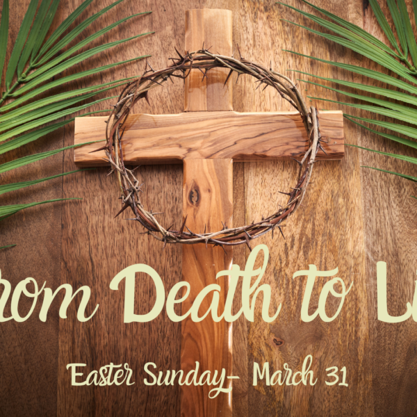 RESURRECTION!! – “From Death to Life!”