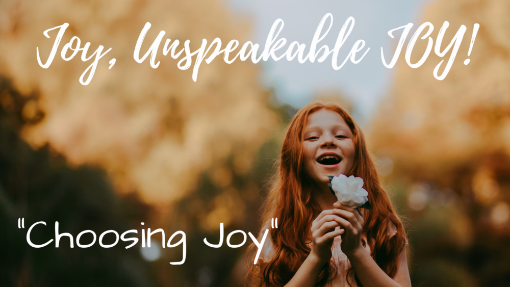 Choosing Joy