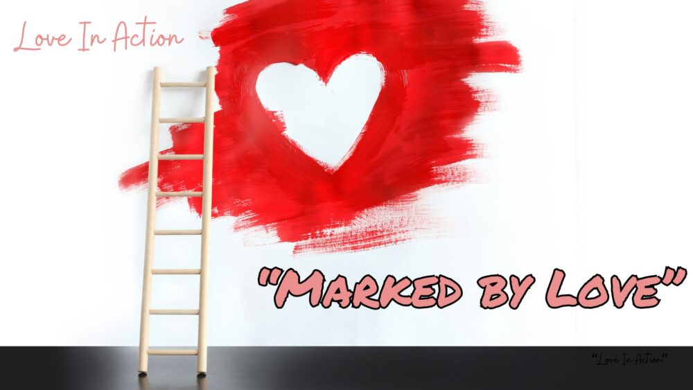 Marked by Love