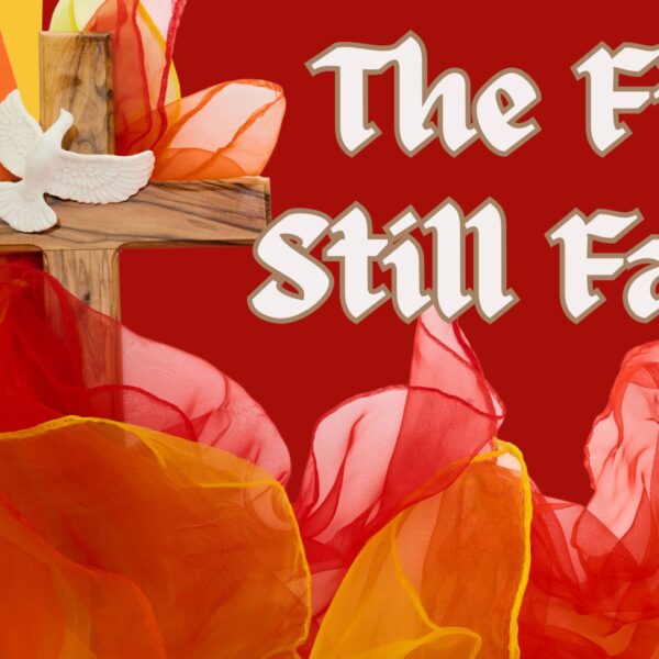 The Fire Still Falls