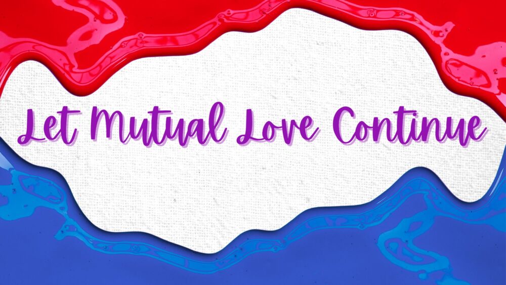 Let Mutual Love Continue