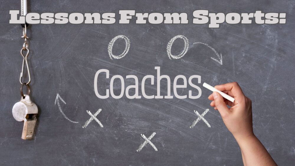 Lessons from Sports: Coaches