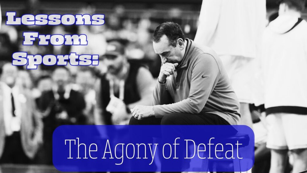 Lessons from Sports: The Agony of Defeat