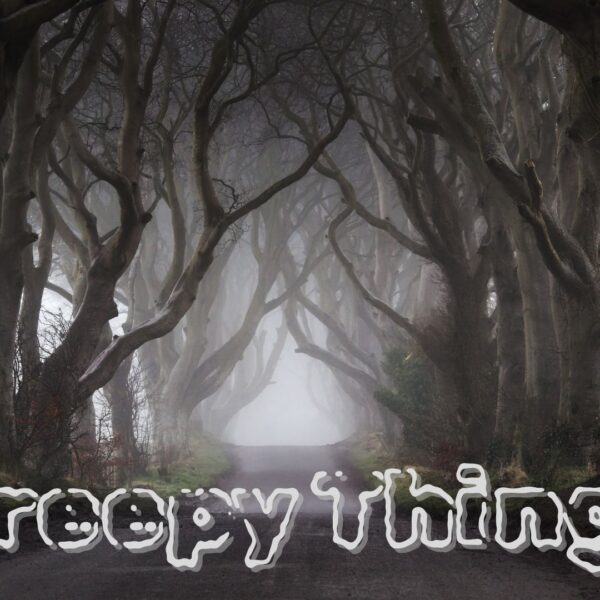 Creepy Things