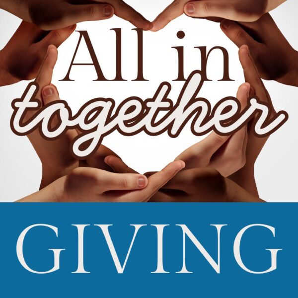 All in Together: Giving