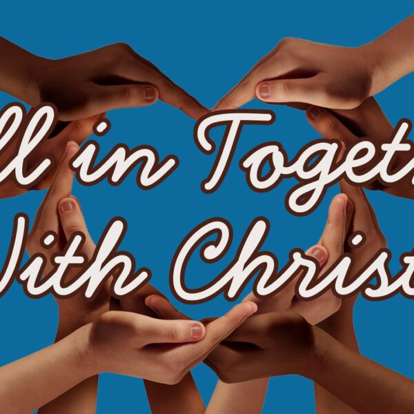 All in Together With Christ