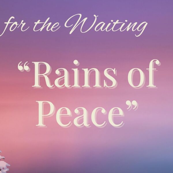 Songs for the Waiting: Rains of Peace