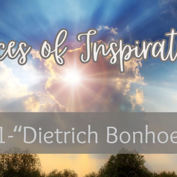 Voices of Inspiration: Dietrich Bonhoeffer