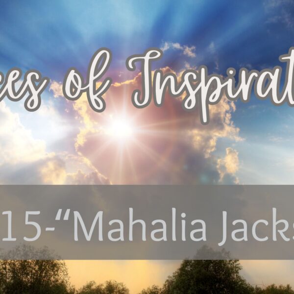 Voices of Inspiration: Mahalia Jackson