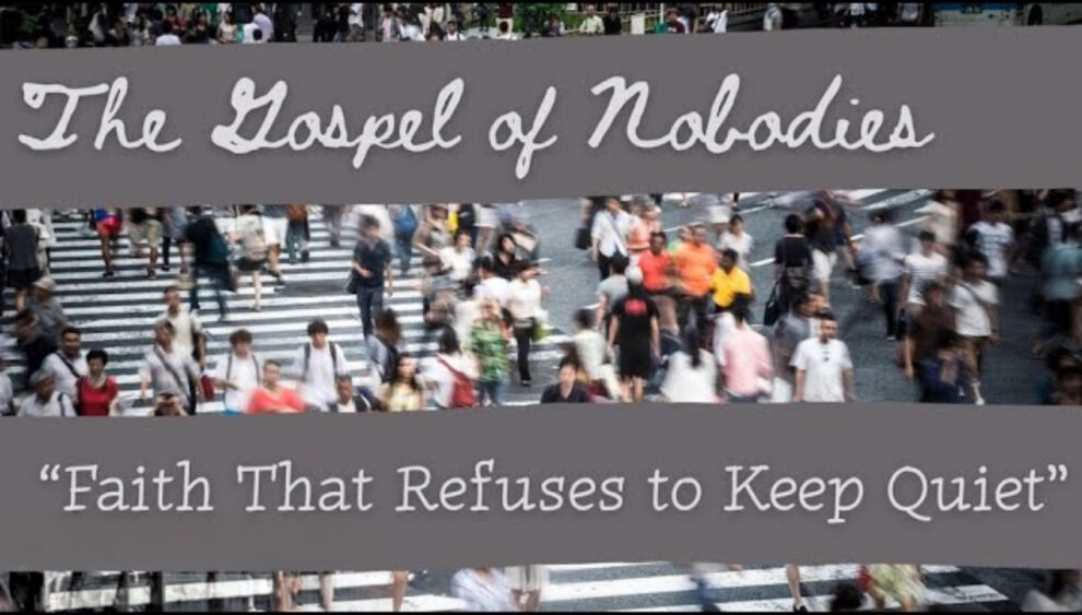 The Gospel of Nobodies Faith That Refuses to Keep Quiet