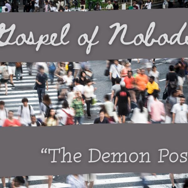 The Gospel of Nobodies: The Demon Possessed