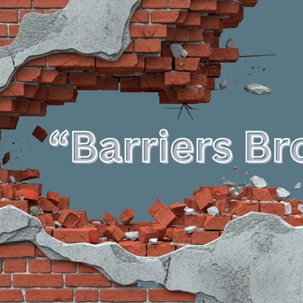 Barriers Broken