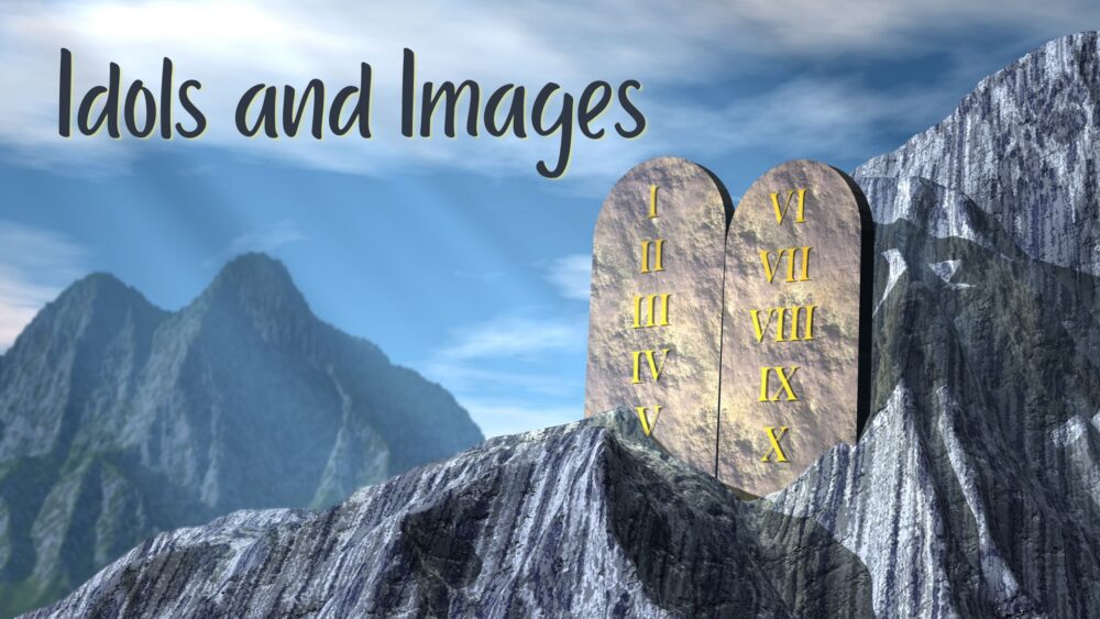 Idols and Images