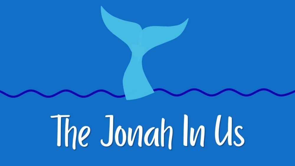 The Jonah In Us